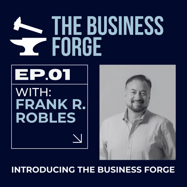 Episode 1 – The Business Forge Episode 1